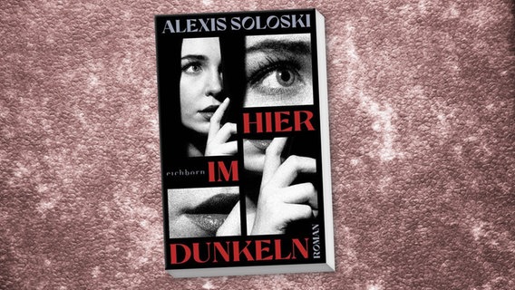 Cover: Alexis Soloski, "Hier im Dunkeln“ © Eichborn 