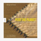 Cover: George Steinmetz ,"Feed the Planet - Wie unser Appetit die Erde formt" © Knesebeck 