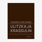 Cover Ljudmila Ulitzkaja / Andrej Krassulin, “Fragmente eines Ganzen" © Ciconia X Ciconia 