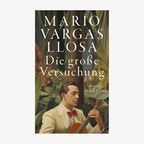 Cover: Mario Vargas Llosa, "Die große Versuchung“ © Suhrkamp 