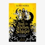 Das Cover Olivia Vieweg Die Stadt der Schattenschläfer und die Melodie der Albträume © Ueberreuter Verlag 