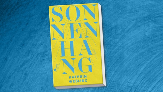 Buchcover: Kathrin Weßling, "Sonnenhang" © Rowohlt 