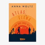 Cover "Atlas, Elena und das Ende der Welt“ von Anna Woltz © Carlsen 