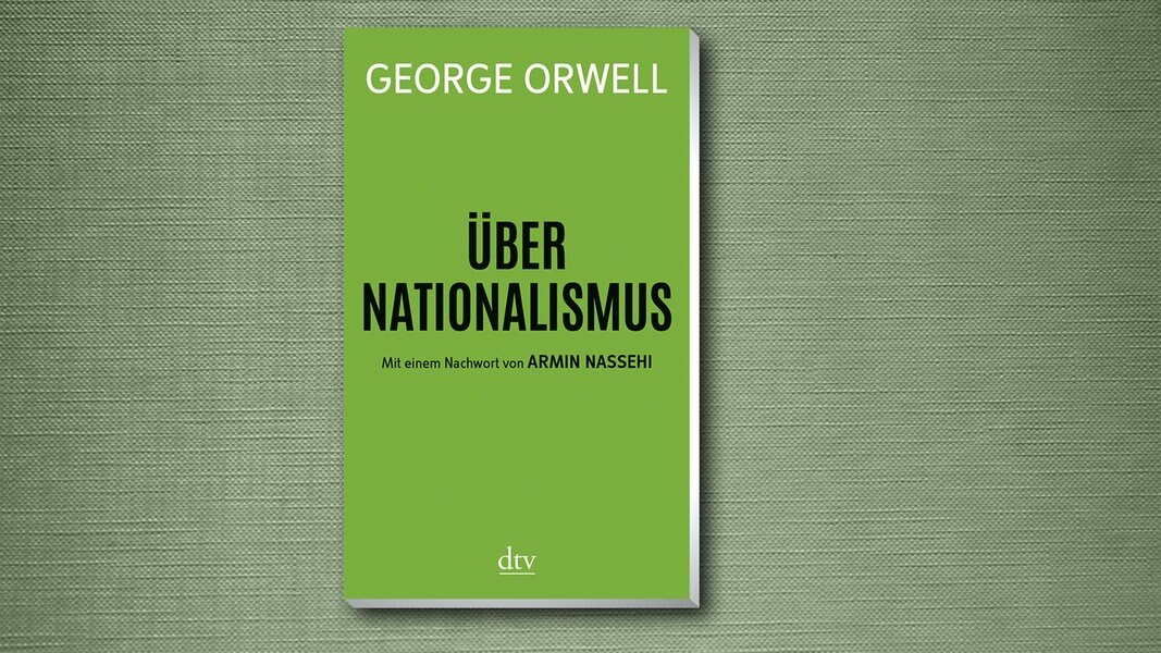 George Orwell: "Über Nationalismus" | NDR.de - Kultur - Buch