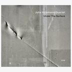 CD-Cover "Under the Surface" von Julia Hülsmann © ECM Records 