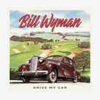 Das Cover von Bill Wymans Album "Drive my car" © BMG Rights Management 