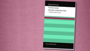 Cover: Marcel Proust - Auf der Suche nach der verlorenen Zeit © Reclam 