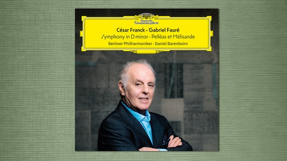 CD Cover:  Daniel Barenboim: CÉSAR FRANCK · GABRIEL FAURÉ © Deutsche Grammophon 