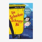 Cover des Kinderbuches "Die Schurkenschnapp-AG" von Martin Muser, erschienen im Verlag dtv. © Verlag dtv 