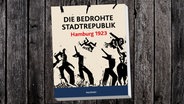 Ein Buchcover mit dem Titel "Die bedrohte Stadtrepublik: Hamburg 1923". © Wachholtz Verlag Foto: Wachholtz Verlag